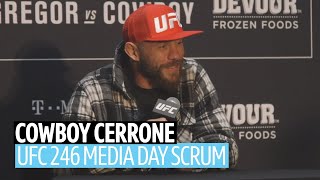 "Conor being respectful is awesome" Cowboy Cerrone UFC 246 Media Day