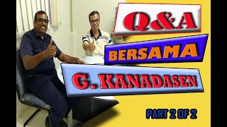 #23 Q&A BERSAMA G KANADASEN PART 2 OF 2