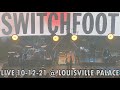 SWITCHFOOT Live @ Louisville Palace FULL CONCERT 10-12-21 Into The Mystery Tour KY 60fps