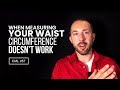 When Measuring Your Waist Circumference Doesn’t Work | Chris Masterjohn Lite  #67