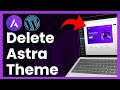 How To Delete Astra Theme In WordPress (Easy Tutorial)