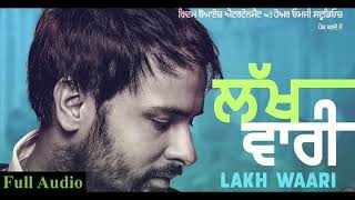 Lakh Vaari (Full Song) Amrinder Gill