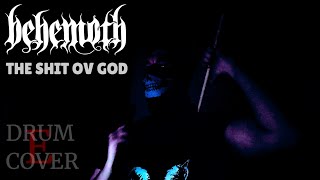 BEHEMOTH - THE SHIT OV GOD | DRUM COVER