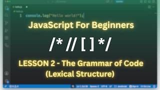 JavaScript Full Course for Beginners | Lesson 2 – The Grammar of Code (Lexical Structure)