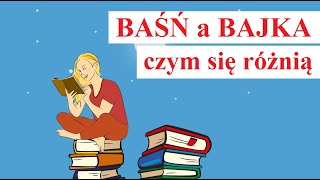 BAŚŃ a BAJKA - czym się różnią