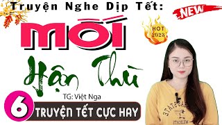 [Tập 6] Mối Hận Thù - Tuyển Tập Truyện Ngắn Hay Nhất Dịp Tết 2024 | MC Thu Huệ kể chuyện