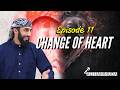Episode 11: Patience (Ṣabr, Part 1) | Change of Heart Series