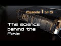 The Science Behind the Bible - Episode 1 of 5