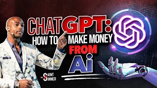 ChatGPT & How to Make Money from Ai