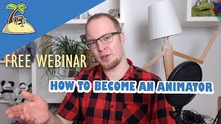 How to Become an Animator - FREE webinar