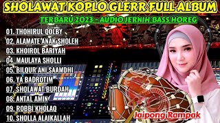 SHOLAWAT KOPLO GLERR JAIPONG RAMPAK FULL ALBUM TERBARU 2023 AUDIO SANGAT JERNIH