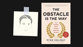 THE OBSTACLE IS THE WAY by Ryan Holiday | Core Message