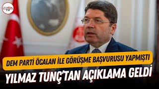 DEM Parti'nin Abdullah Öcalan'la görüşme talebinin ardından Adalet Bakanı'ndan yanıt geldi