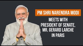 PM Shri Narendra Modi meets with President of Senate, Mr. Gerard Larcher in Paris #modiinparis