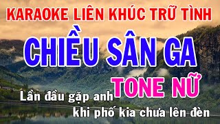 Karaoke Liên Khúc Trữ Tình l Tone Nữ Nhạc Sống l Chiều Sân Ga l Phối Mới Dễ Hát l Nhật Nguyễn