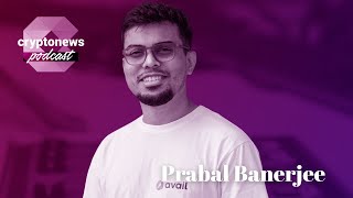 Prabal Banerjee, Co-founder of Avail, on The Future of Blockchain Interoperability, and more