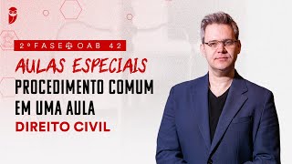 2ª Fase - OAB 42 | Procedimento Comum em uma Aula - Direito Civil