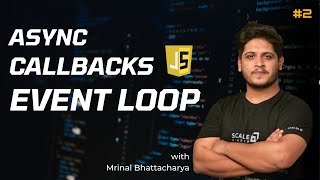 Event Loop and Callbacks in JavaScript #2 | JavaScript Tutorial for Beginners(2023) | Scaler