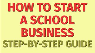 Starting a School Business Guide | How to Start a School Business | School Business Ideas