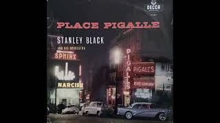 Stanley Black  -Place Pigalle -1958 (FULL ALBUM)