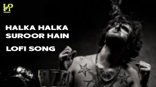 Ye Jo Halka Halka Suroor Hain | Lofi Song | Bollywood Lofi Song | Slowed Rewerb | @LofiMusic-nf6hl