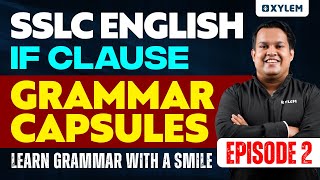 SSLC English Grammar Capsules - If Clause | Episode 2 | Xylem SSLC