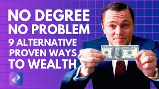 You Don’t Need a Degree to Be Rich (9 Alternative Ways to Wealth)