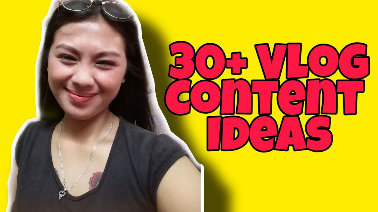 30+ CONTENT VLOG IDEAS - YouTube