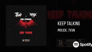 PRXJEK, 7XVN  - KEEP TALKING  - OUT THIS FRIDAY