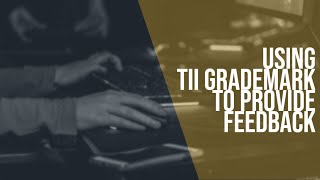 Using TII Grademark to Provide Feedback