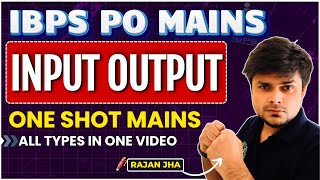 🔥 Complete Revision Input Output | All Types | IBPS & SBI PO Mains 2024 | Rajan