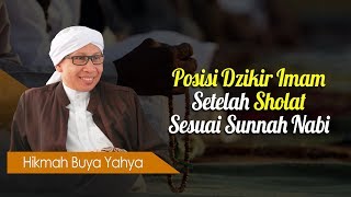 Posisi Dzikir Imam Setelah Sholat Sesuai Sunnah Nabi - Hikmah Buya Yahya