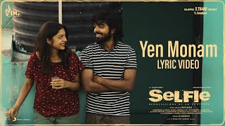 Selfie - Yen Monam Lyric | GV Prakash Kumar | Gautham Vasudev Menon | Mathi Maran