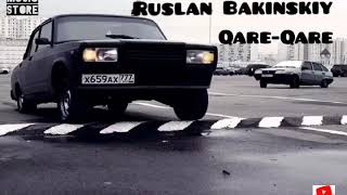 Ruslan Bakinskiy __ Qare-Qare ( Hamının axtardigi mahnı ) SUPER BASS