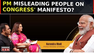 PM Modi Super Exclusive: BJP Misleading People On Congress' Manifesto? | Lok Sabha Election