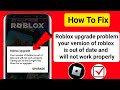 How to Fix Roblox upgrade problem your version of roblox is out of date and will not work properly