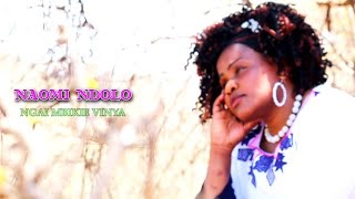 NGAI MBIKIE VINYA-NAOMI NDOLO(Official video)