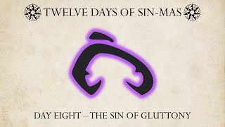 Day 8 - The Sin of Gluttony