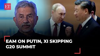 Putin, Xi Jinping skipping G20 Summit: EAM S Jaishankar explains why it won't cast a shadow