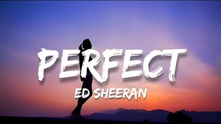 Ed Sheeran - Perfect (Lyrics) || Don't Miss!