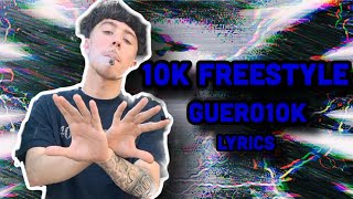 10k Freestyle - Guero10k (Official Lyrics)