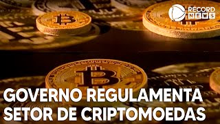 Governo regulamenta setor de criptomoedas no Brasil