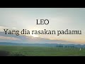 LEO 🖤 Yang dia rasakan padamu | 16 September 2024