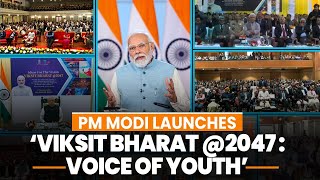 LIVE: Prime Minister Narendra Modi launches Viksit Bharat@2047: Voice of Youth