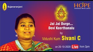 Jai jai Durge ... Devi keerthanalu  by Vidushi Kum Sivani C on 20-10-2020  LIVE from 2pm