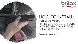 How To Install Britax Grow With You ClickTight Harness-2-Boosters W/ Lower Connectors (mfg pre-9/22)