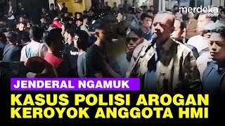 Polisi Keroyok Kader HMI Usai Ditegur Pacaran di Asrama Putri Bikin Jenderal Ngamuk