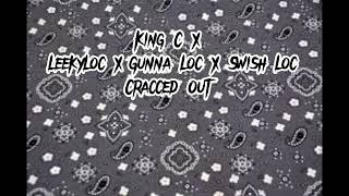 King C💎♿️ X Leeky Loc💎♿️ X Gunna Loc💎♿️ X Swish Loc💎♿️ ''Cracced Out'' (Wartime EP)