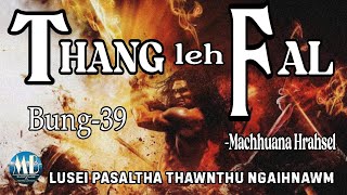 THANG LEH FAL-38 # Machhuana Hrahsel