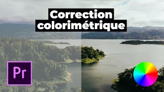 RÉUSSIR sa correction COLORIMÉTRIQUE dans Adobe PREMIERE Pro